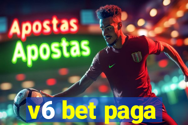 v6 bet paga